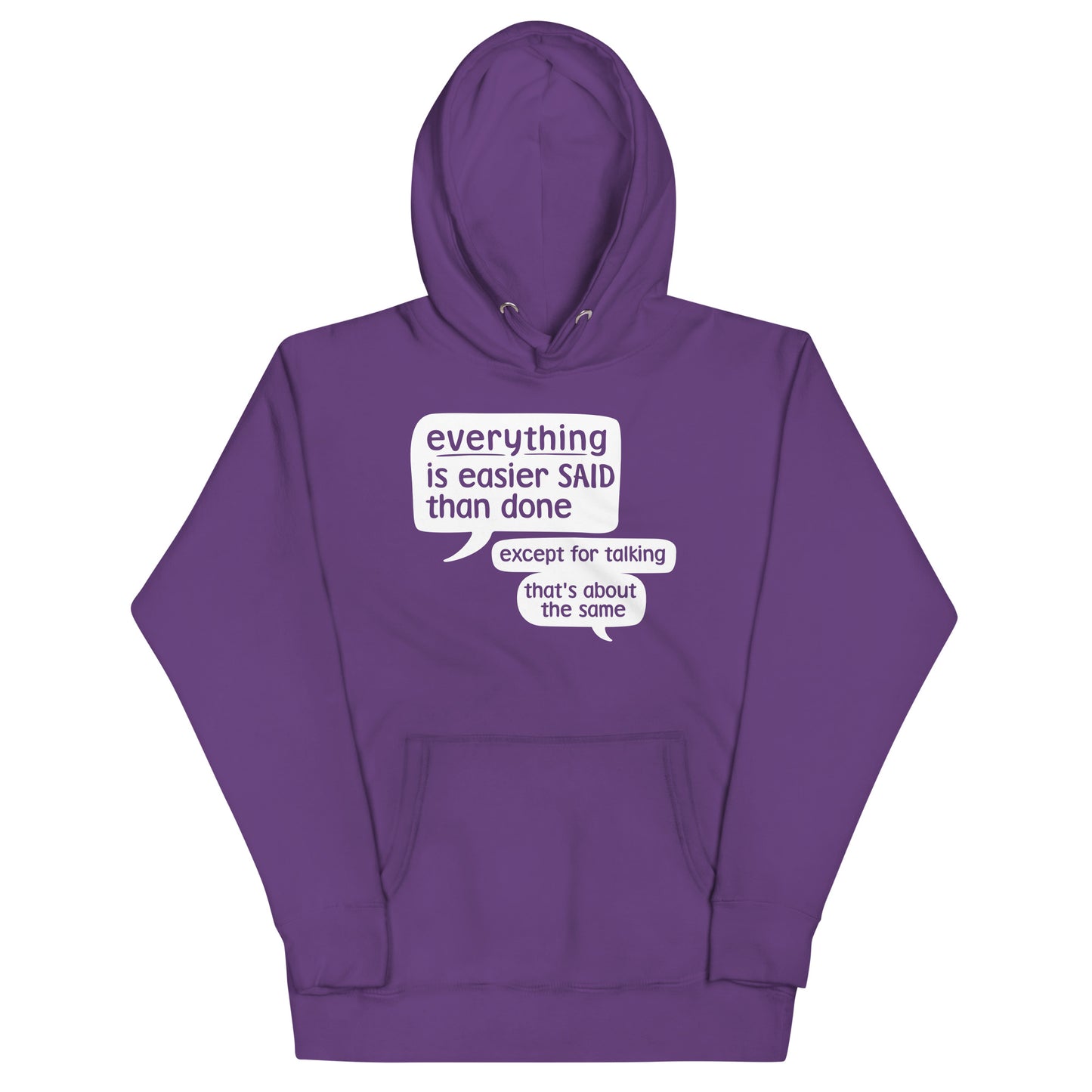 Everything Is Easier Said Than Done Unisex Hoodie