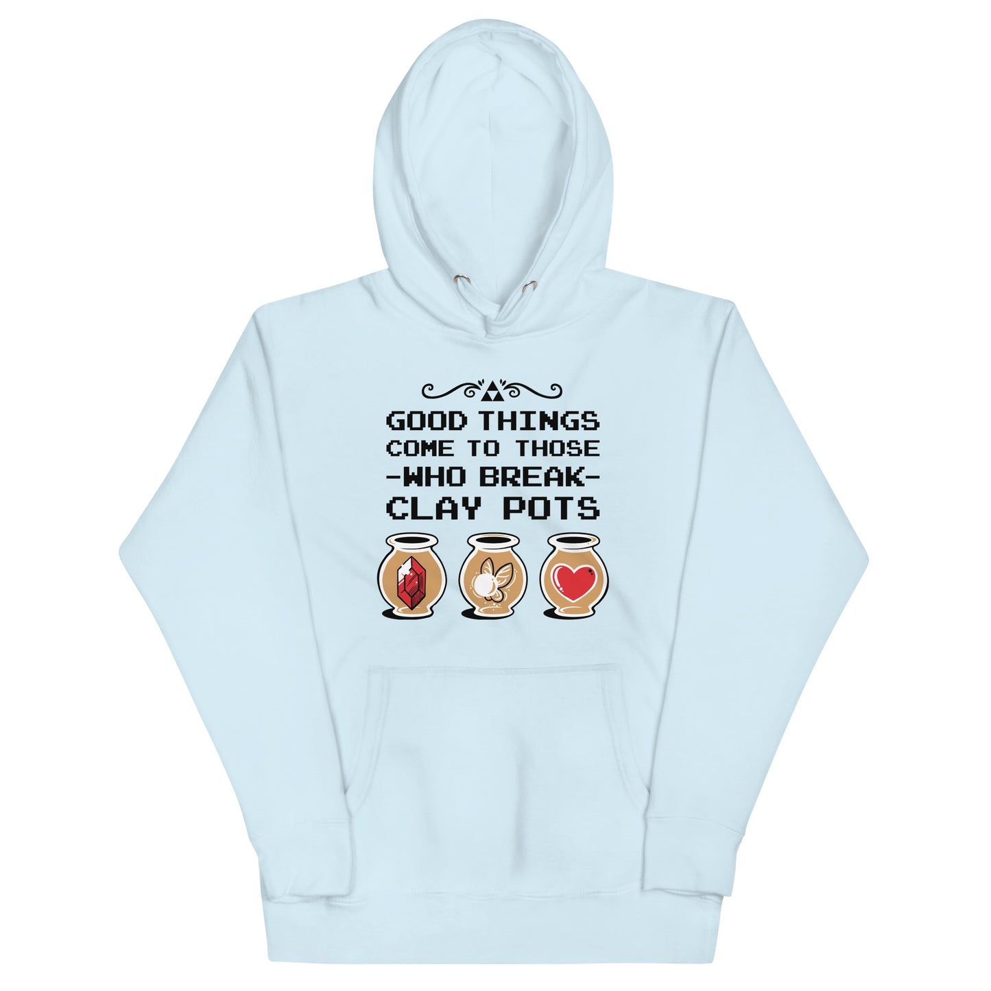 Good Things Come To Those Who Break Clay Pots Unisex Hoodie
