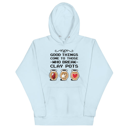 Good Things Come To Those Who Break Clay Pots Unisex Hoodie