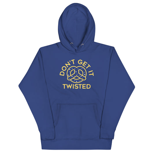 Don't Get It Twisted Unisex Hoodie