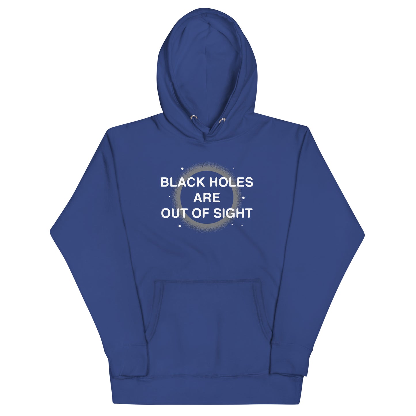 Black Holes Are Out Of Sight Unisex Hoodie