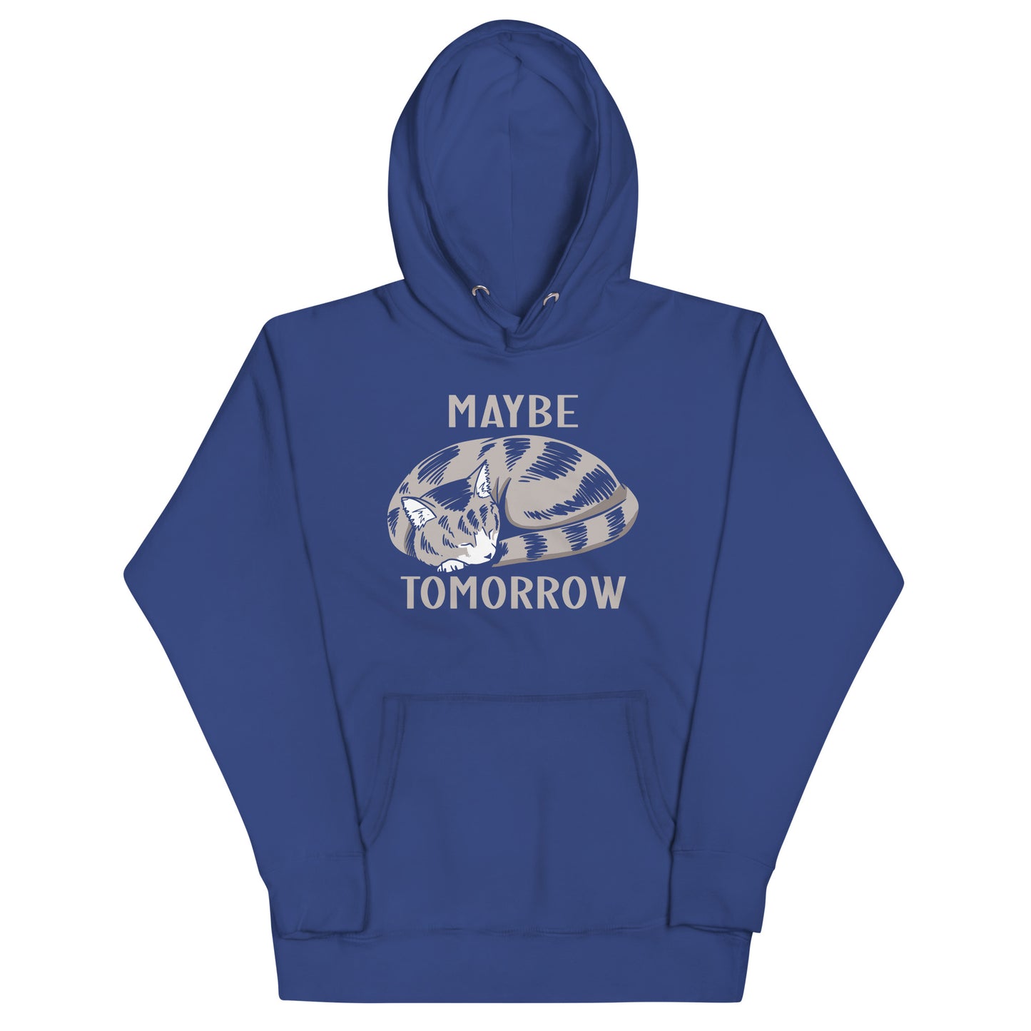 Maybe Tomorrow Unisex Hoodie