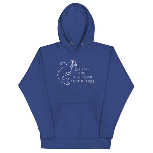 So long and thanks... Unisex Hoodie