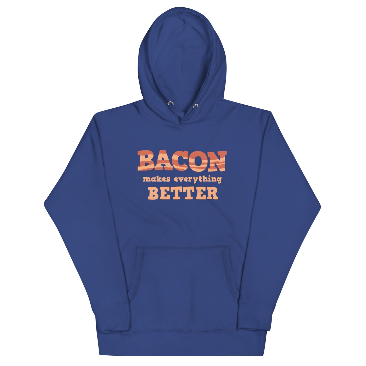 Bacon Makes Everything Better Unisex Hoodie