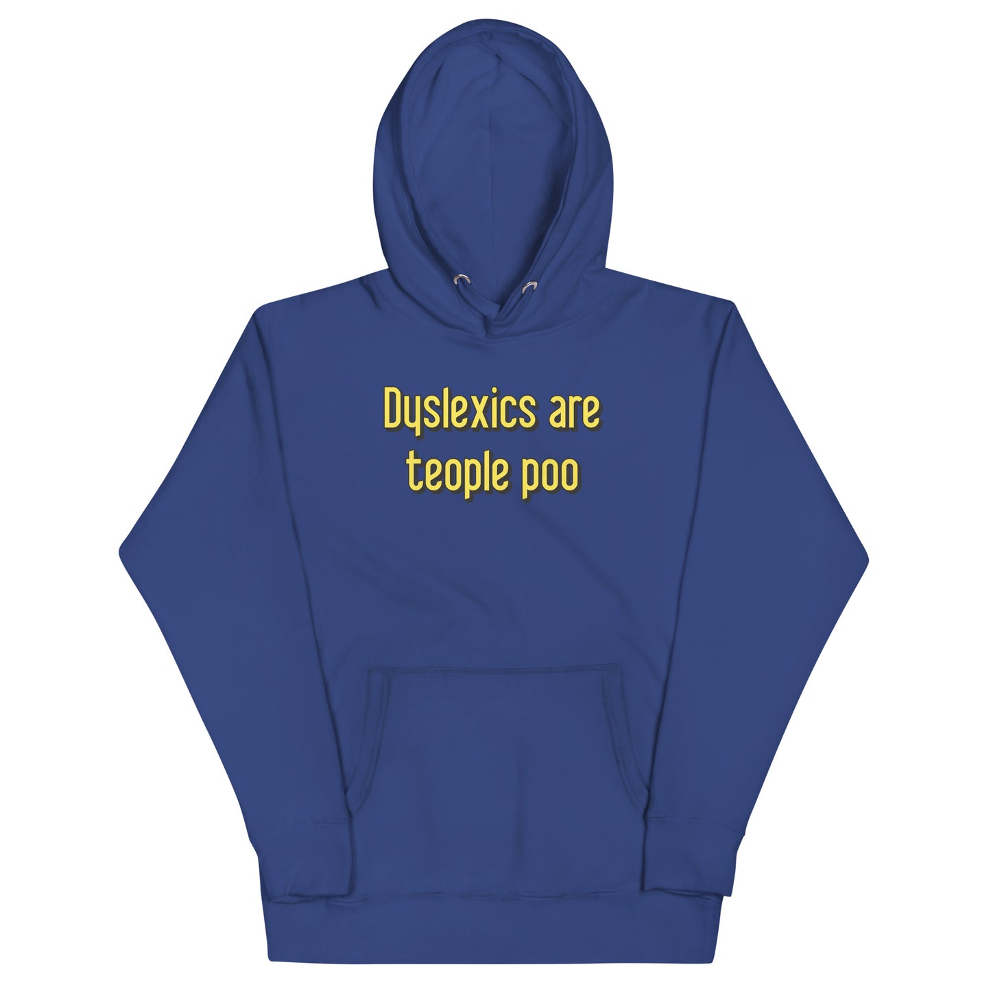 Dyslexics are teople poo Unisex Hoodie