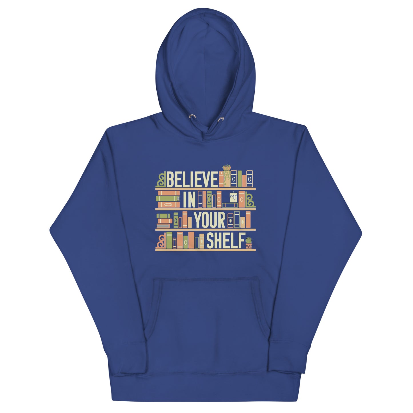 Believe In Your Shelf Unisex Hoodie