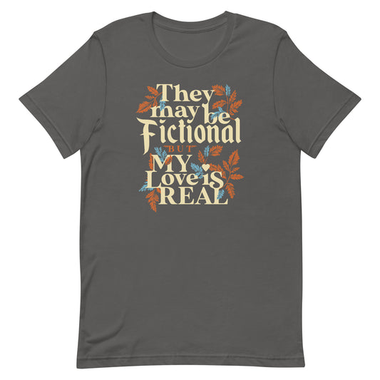 They May Be Fictional But My Love Is Real Men's Signature Tee