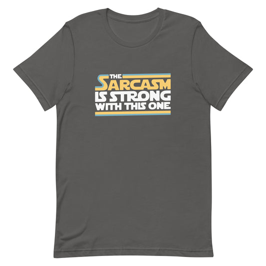 The Sarcasm Is Strong With This One Men's Signature Tee