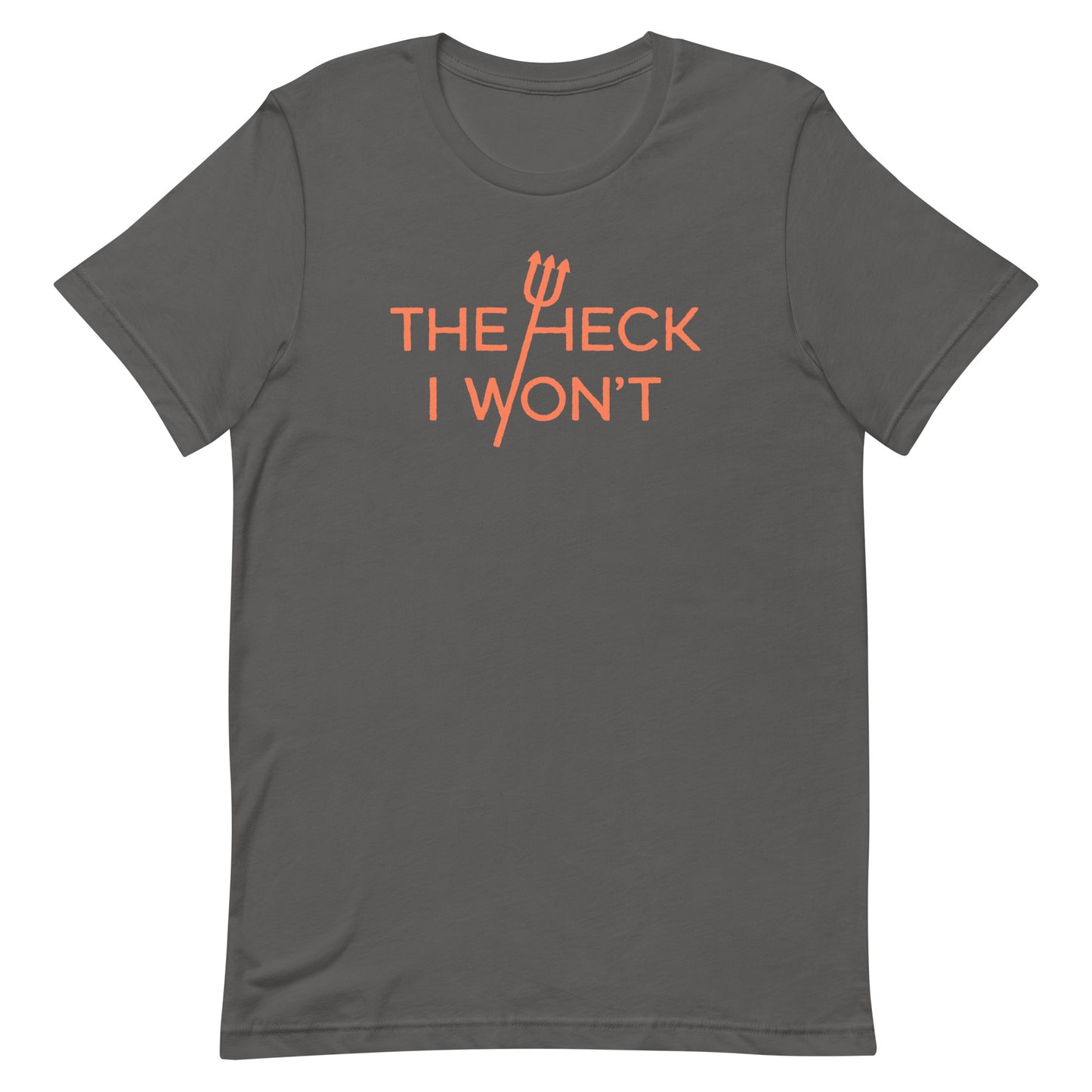 The Heck I Won't Men's Signature Tee
