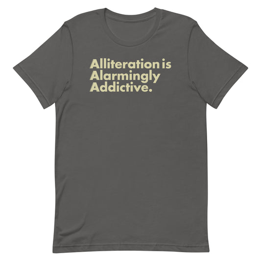 Alliteration Is Alarmingly Addictive Men's Signature Tee