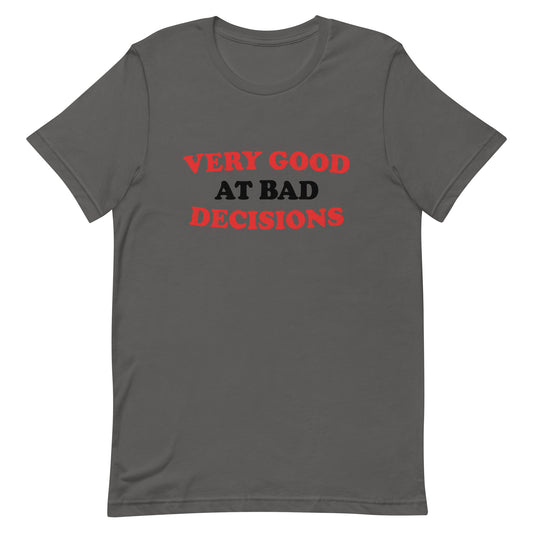 Very Good At Bad Decisions Men's Signature Tee