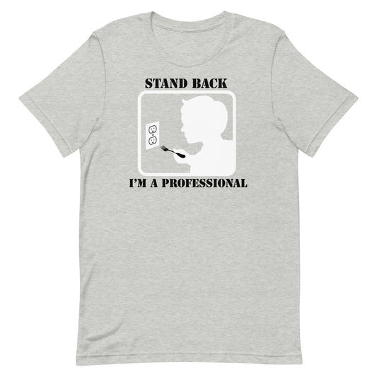 Stand Back, I'm A Professional Men's Signature Tee