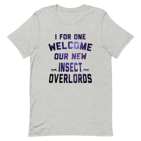 I For One Welcome Our New Insect Overlords Men's Signature Tee