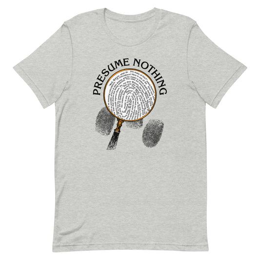 Presume Nothing Men's Signature Tee