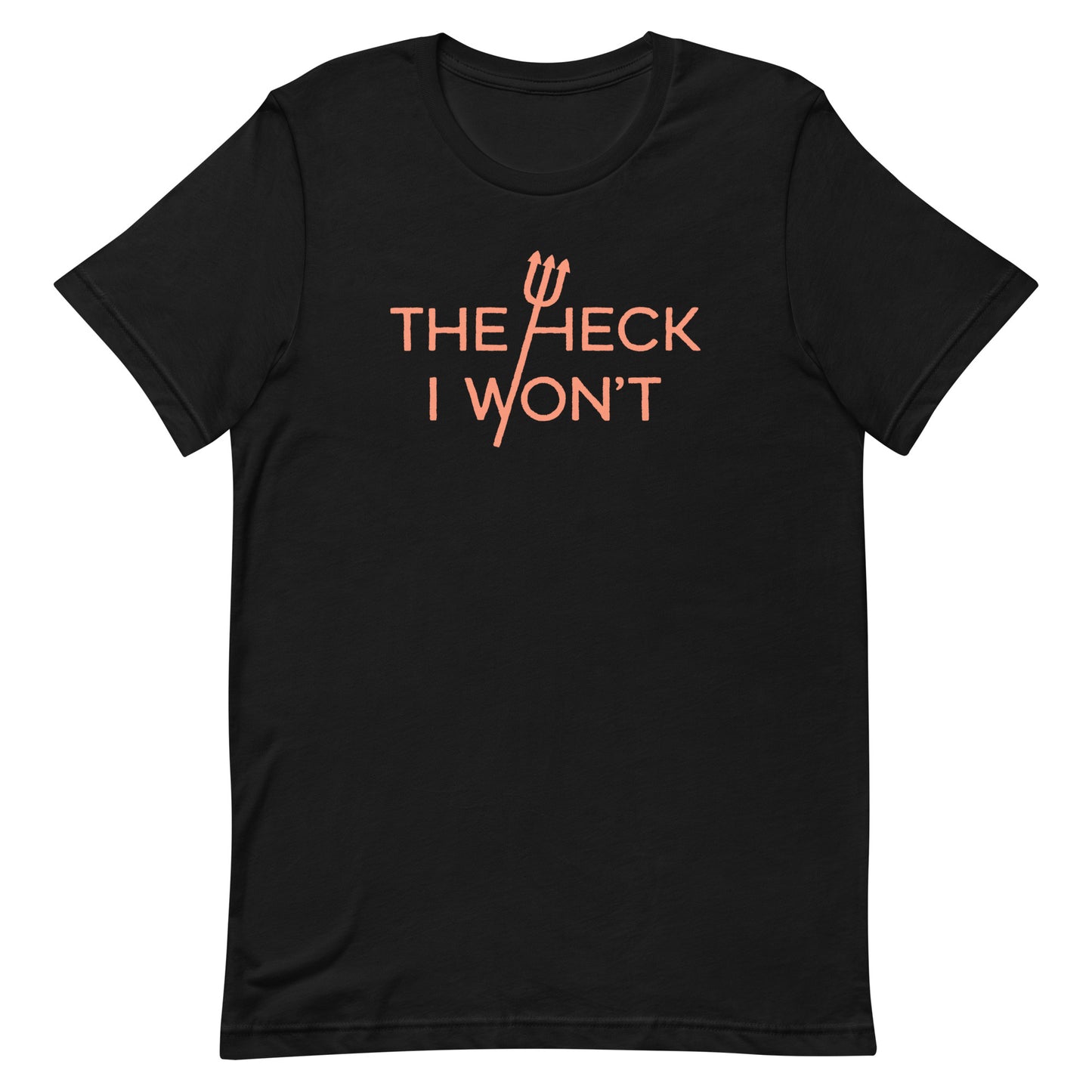 The Heck I Won't Men's Signature Tee