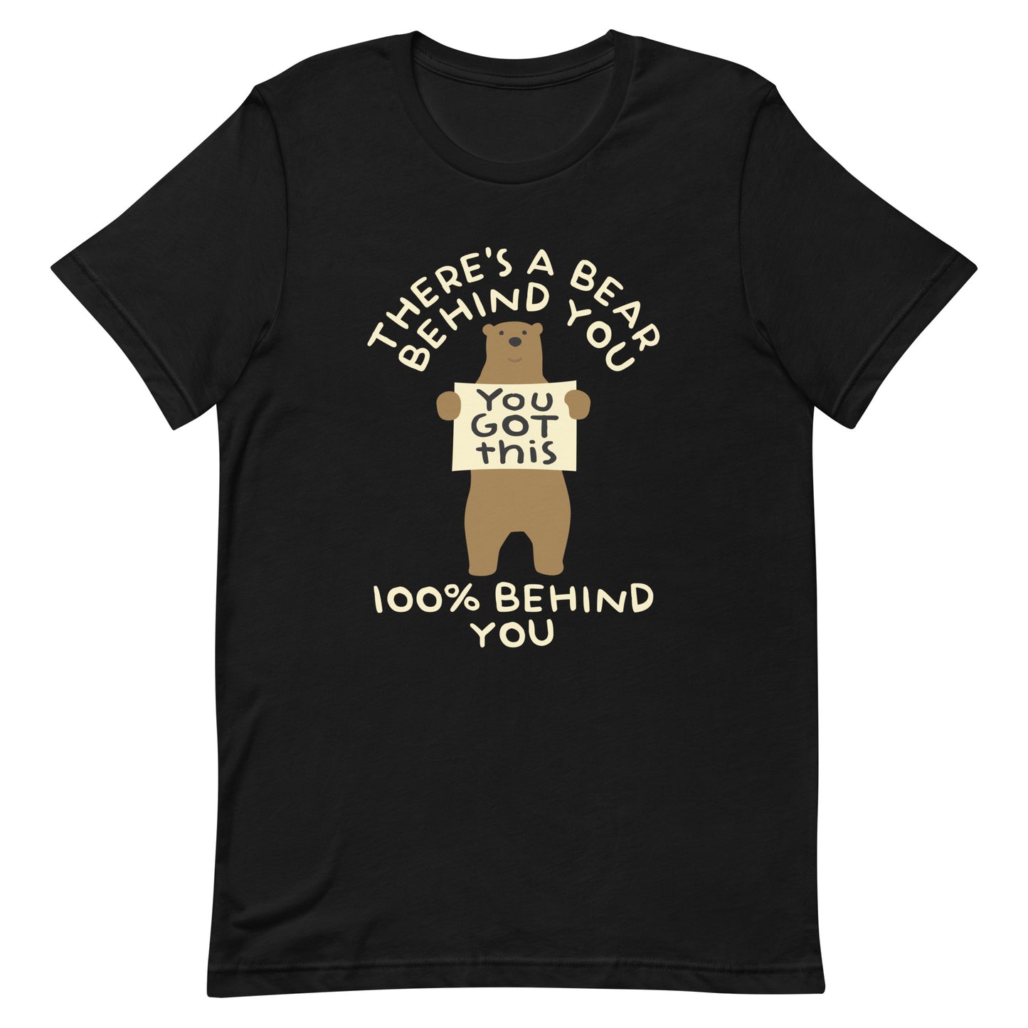 There's A Bear Behind You, 100% Behind You Men's Signature Tee