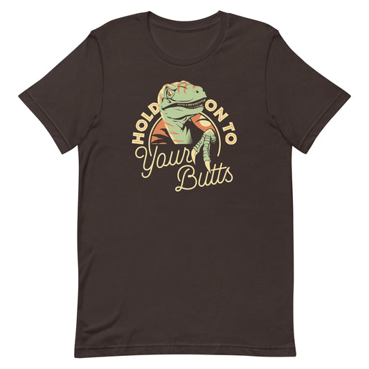 Hold On To Your Butts Men's Signature Tee