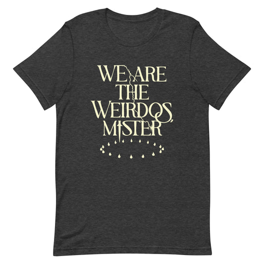 We Are The Weirdos, Mister Men's Signature Tee