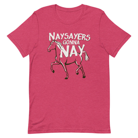 Nay Sayers Gonna Nay Men's Signature Tee