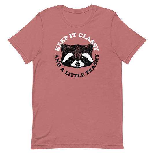 Keep It Classy And A Little Trashy Men's Signature Tee