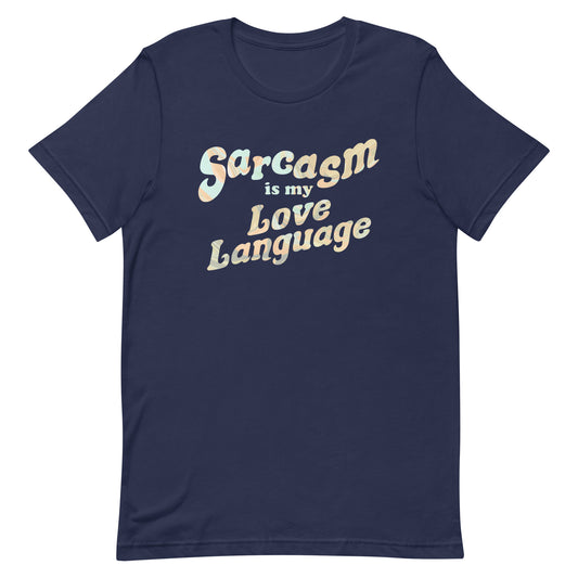 Sarcasm Is My Love Language Men's Signature Tee