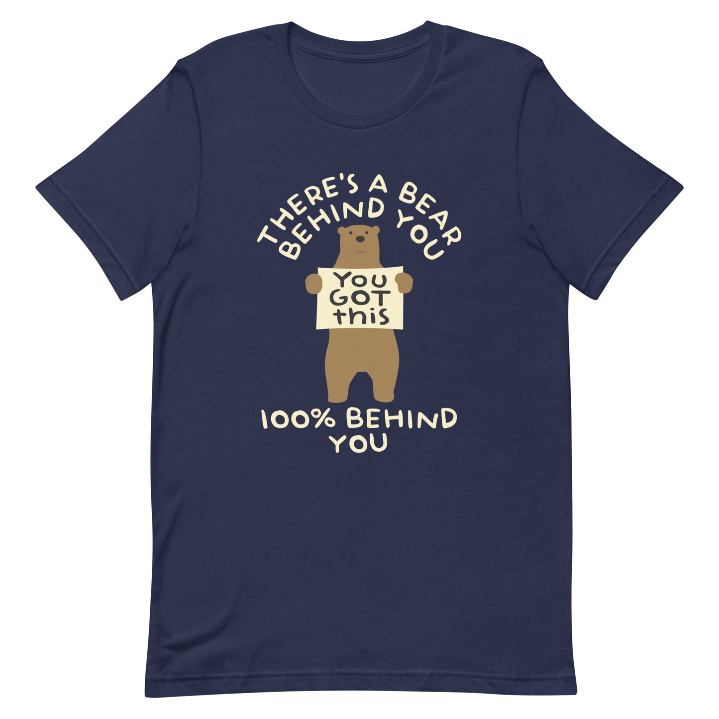 There's A Bear Behind You, 100% Behind You Men's Signature Tee
