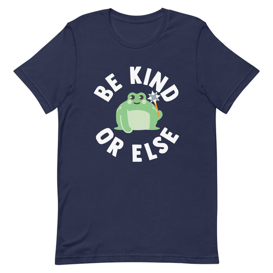 Be Kind Or Else Men's Signature Tee