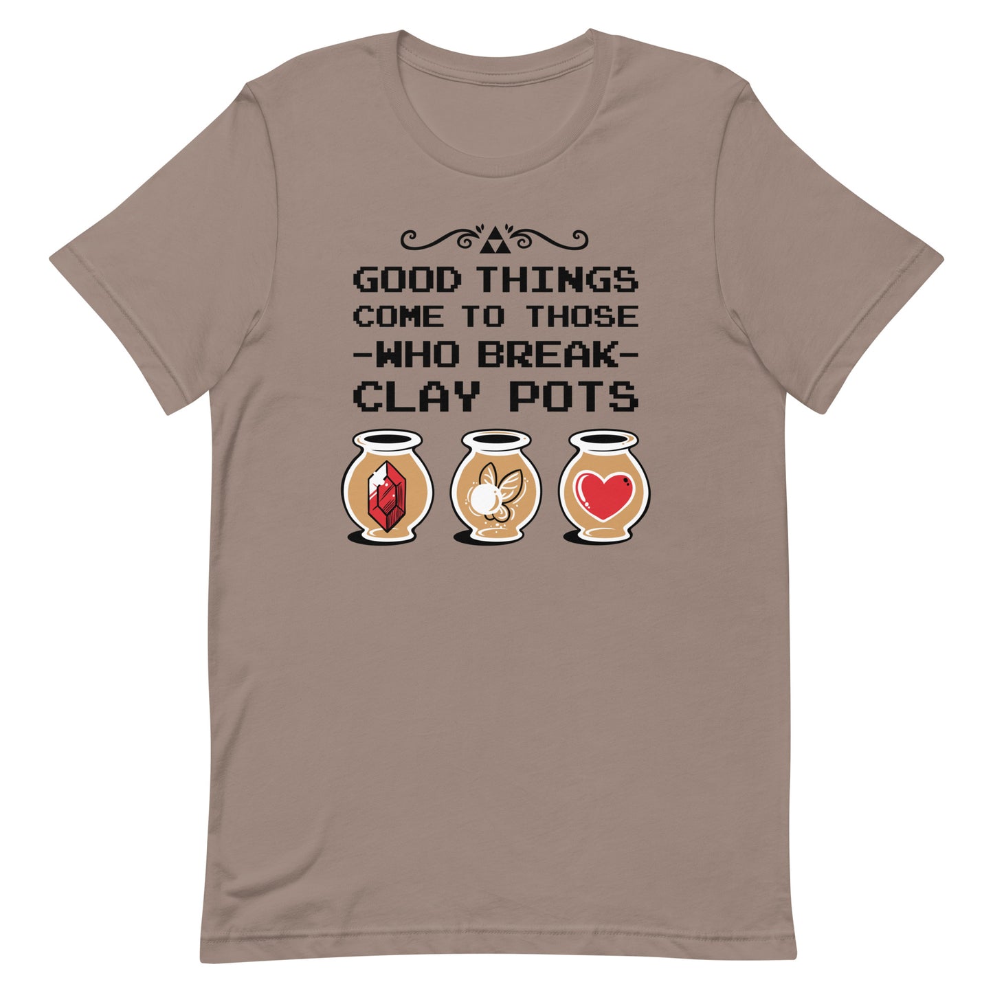 Good Things Come To Those Who Break Clay Pots Men's Signature Tee