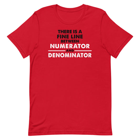 There Is A Fine Line Between Numerator And Denominator Men's Signature Tee