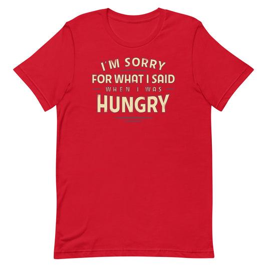 What I Said When I Was Hungry Men's Signature Tee