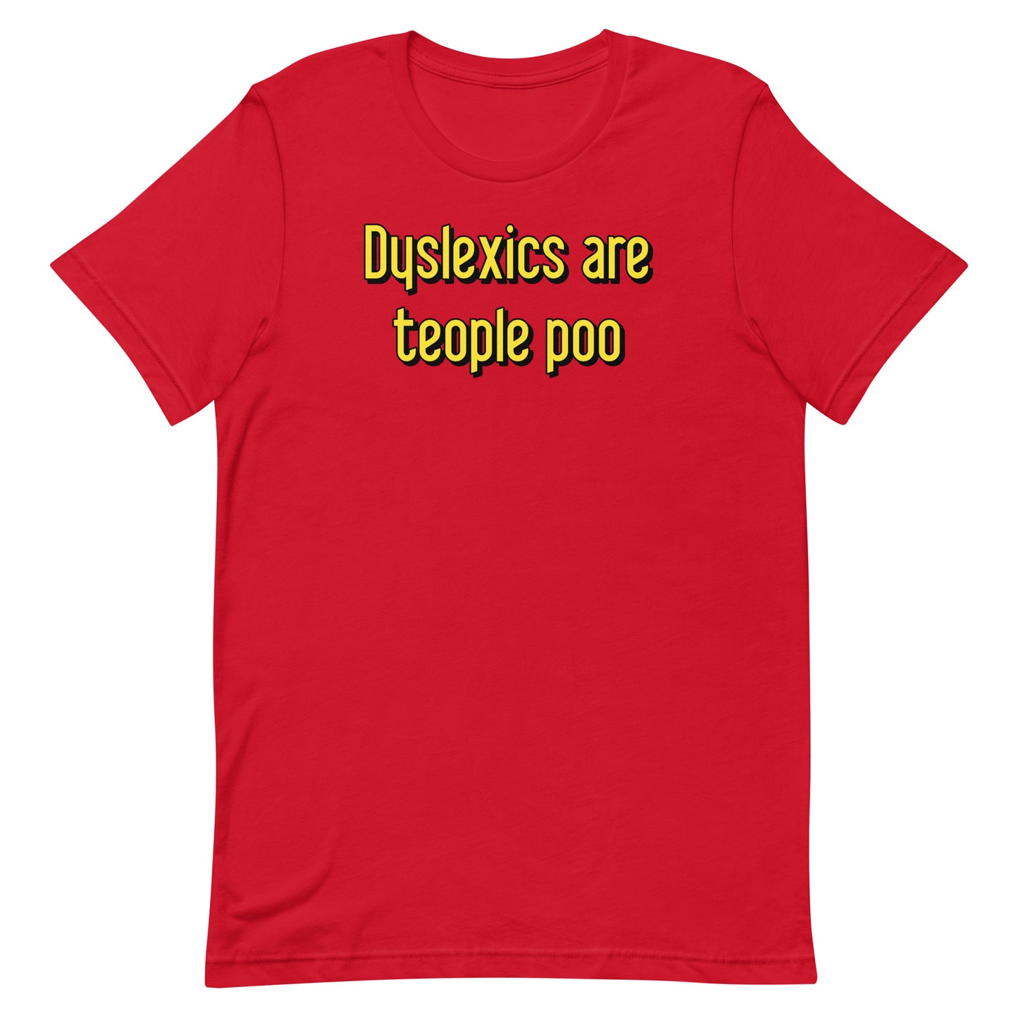 Dyslexics are teople poo Men's Signature Tee