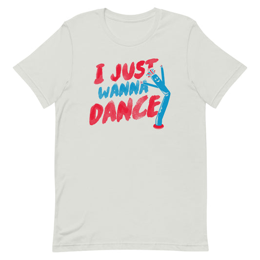 I Just Wanna Dance Men's Signature Tee