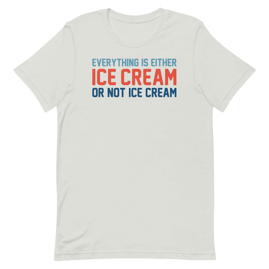 Everything Is Ice Cream Or Not Ice Cream Men's Signature Tee