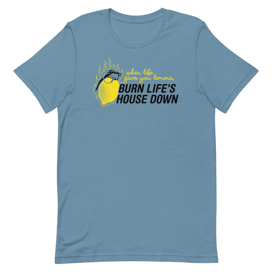 Burn Life's House Down Men's Signature Tee