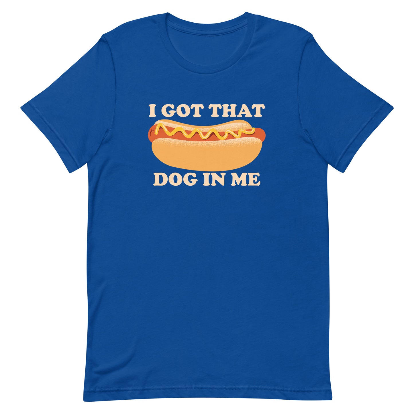 I Got That Dog In Me Men's Signature Tee