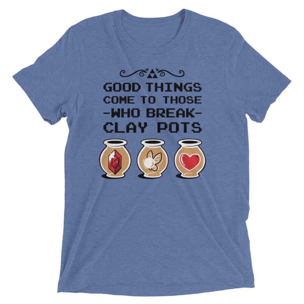 Good Things Come To Those Who Break Clay Pots Men's Tri-Blend Tee