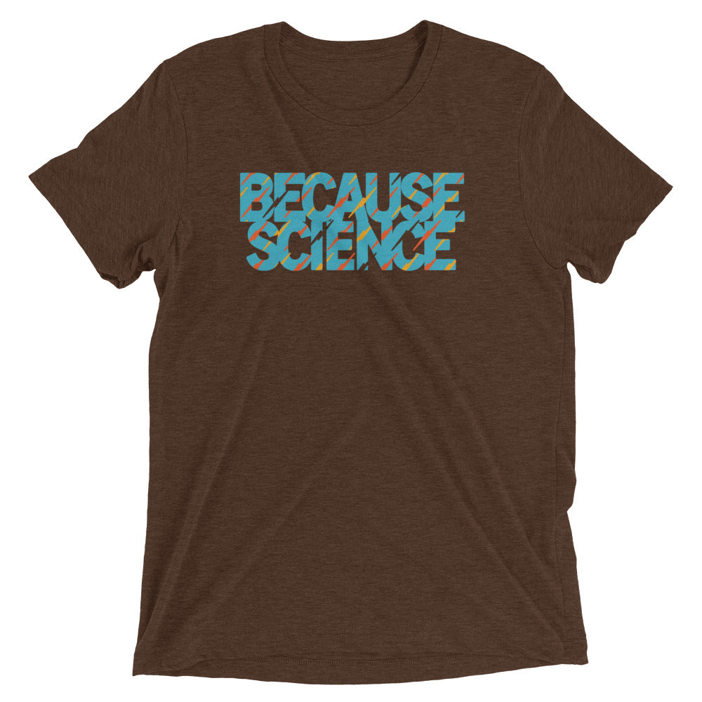 Because Science Men's Tri-Blend Tee