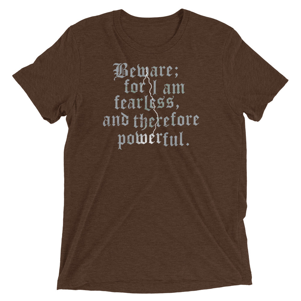 Beware; For I Am Fearless, And Therefore Powerful Men's Tri-Blend Tee