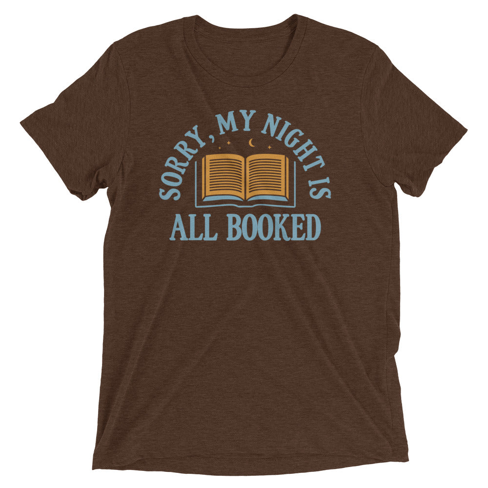 Sorry, My Night Is All Booked Men's Tri-Blend Tee