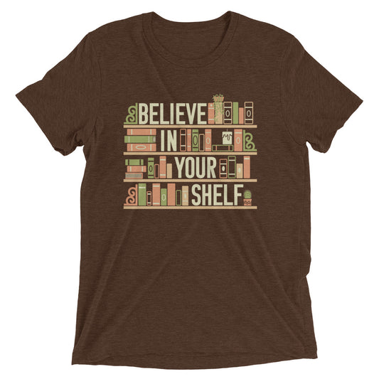 Believe In Your Shelf Men's Tri-Blend Tee