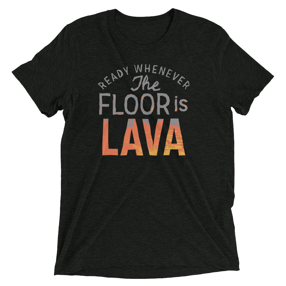 The Floor Is Lava Men's Tri-Blend Tee