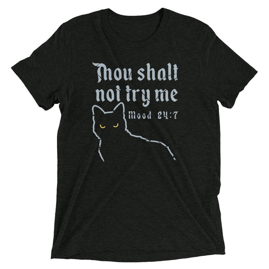 Thou Shalt Not Try Me Men's Tri-Blend Tee