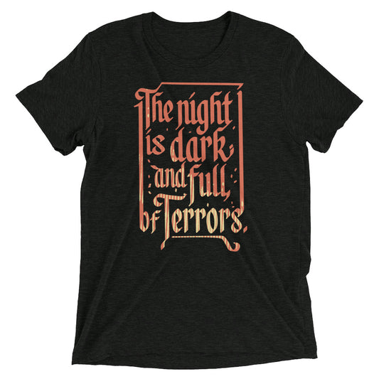 The Night Is Dark And Full Of Terrors Men's Tri-Blend Tee