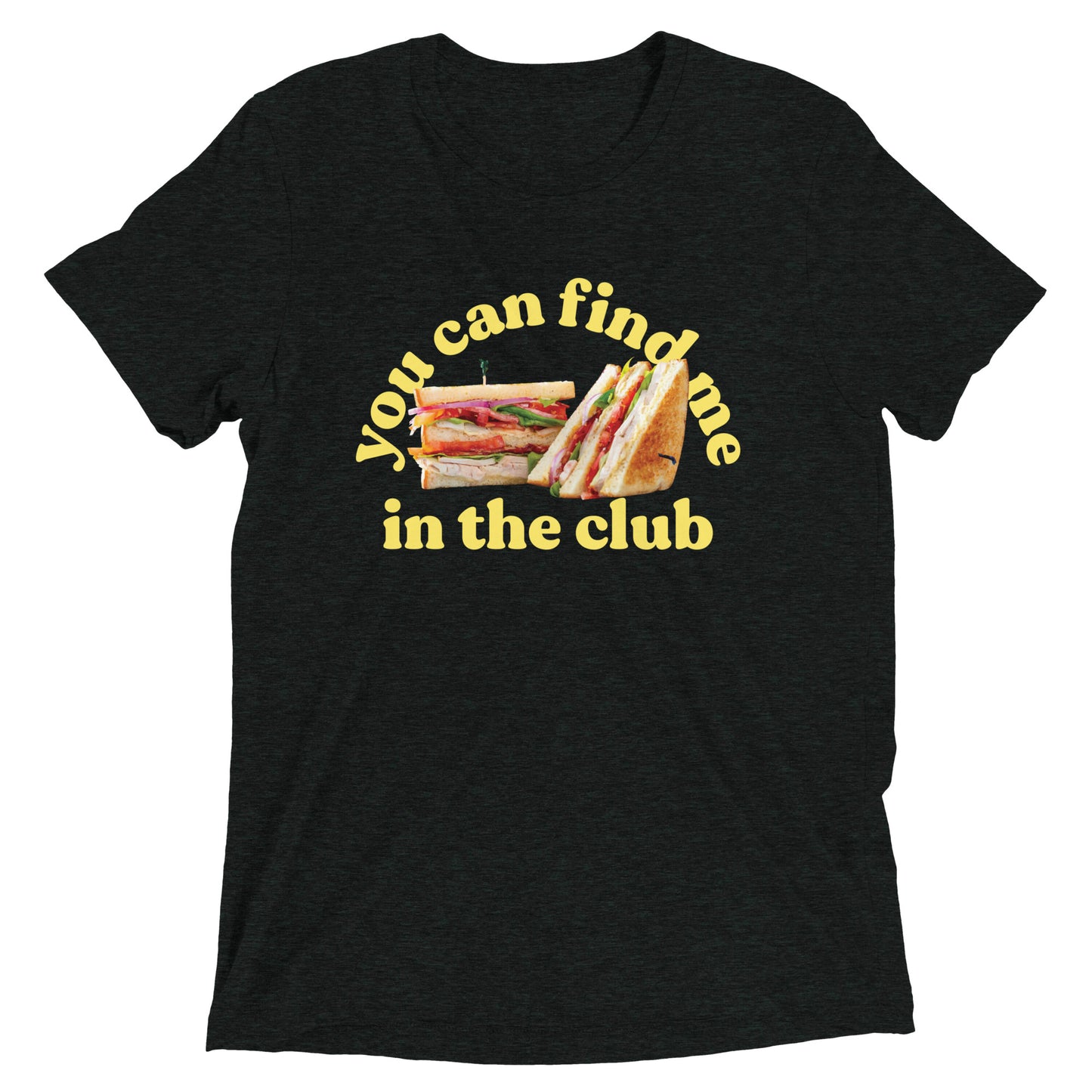 You Can Find Me In The Club Men's Tri-Blend Tee