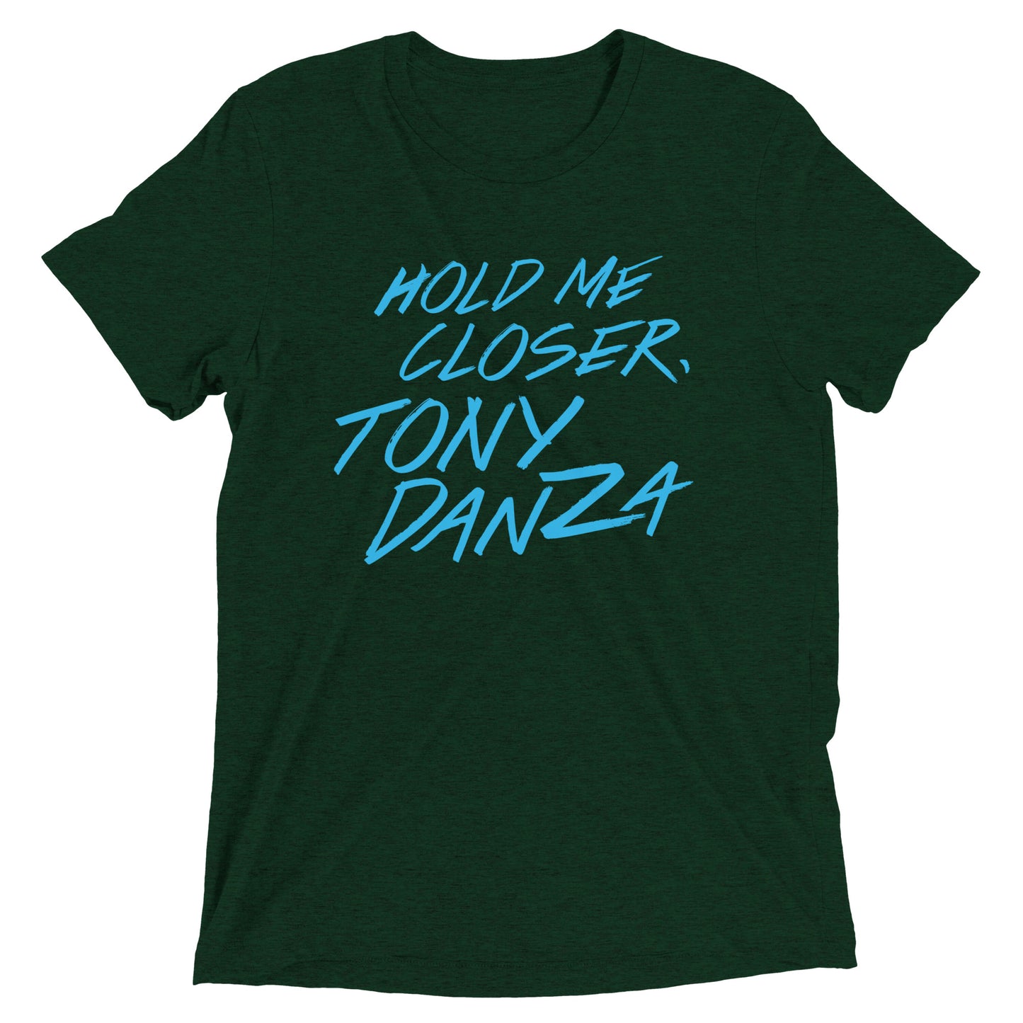 Hold Me Closer, Tony Danza Men's Tri-Blend Tee