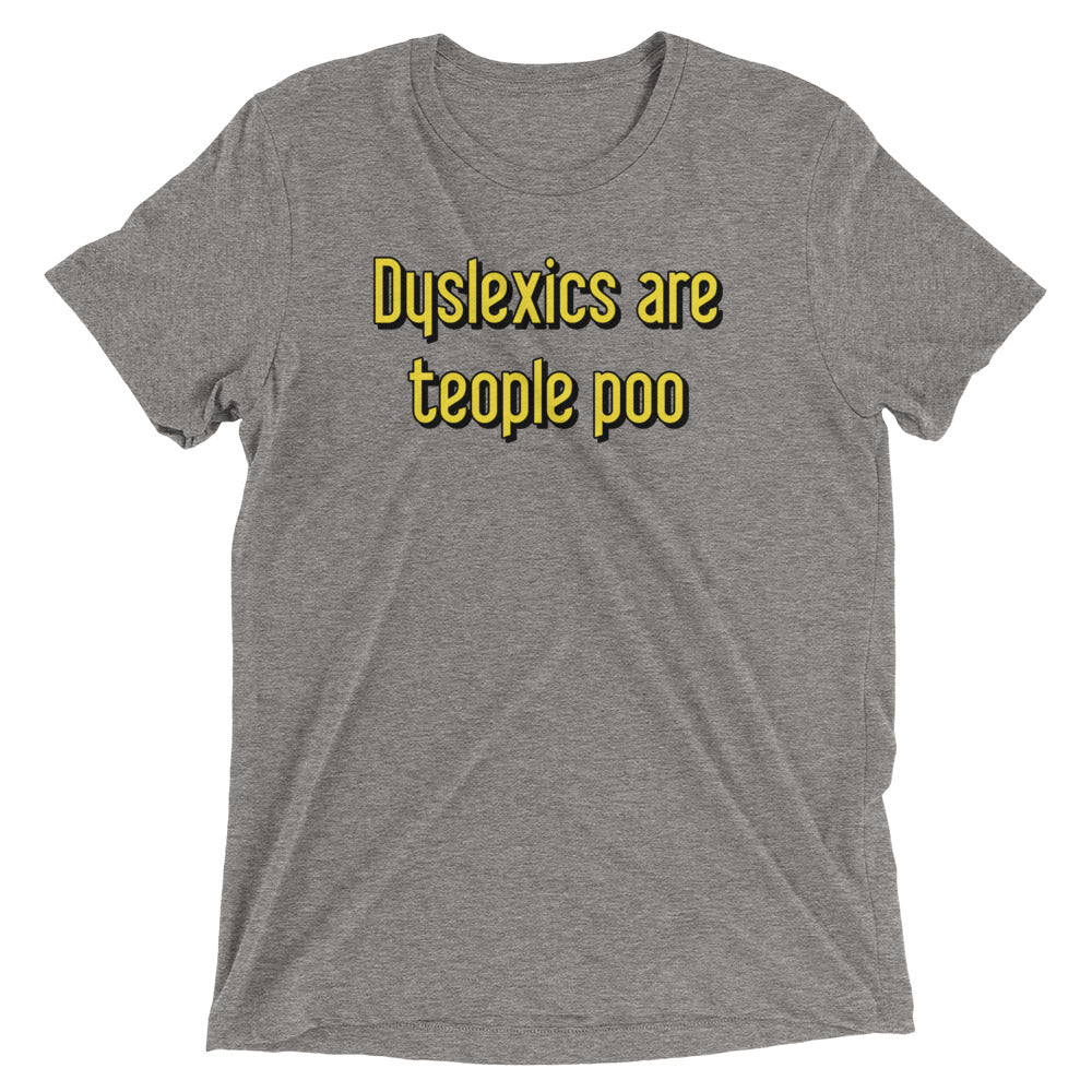 Dyslexics are teople poo Men's Tri-Blend Tee