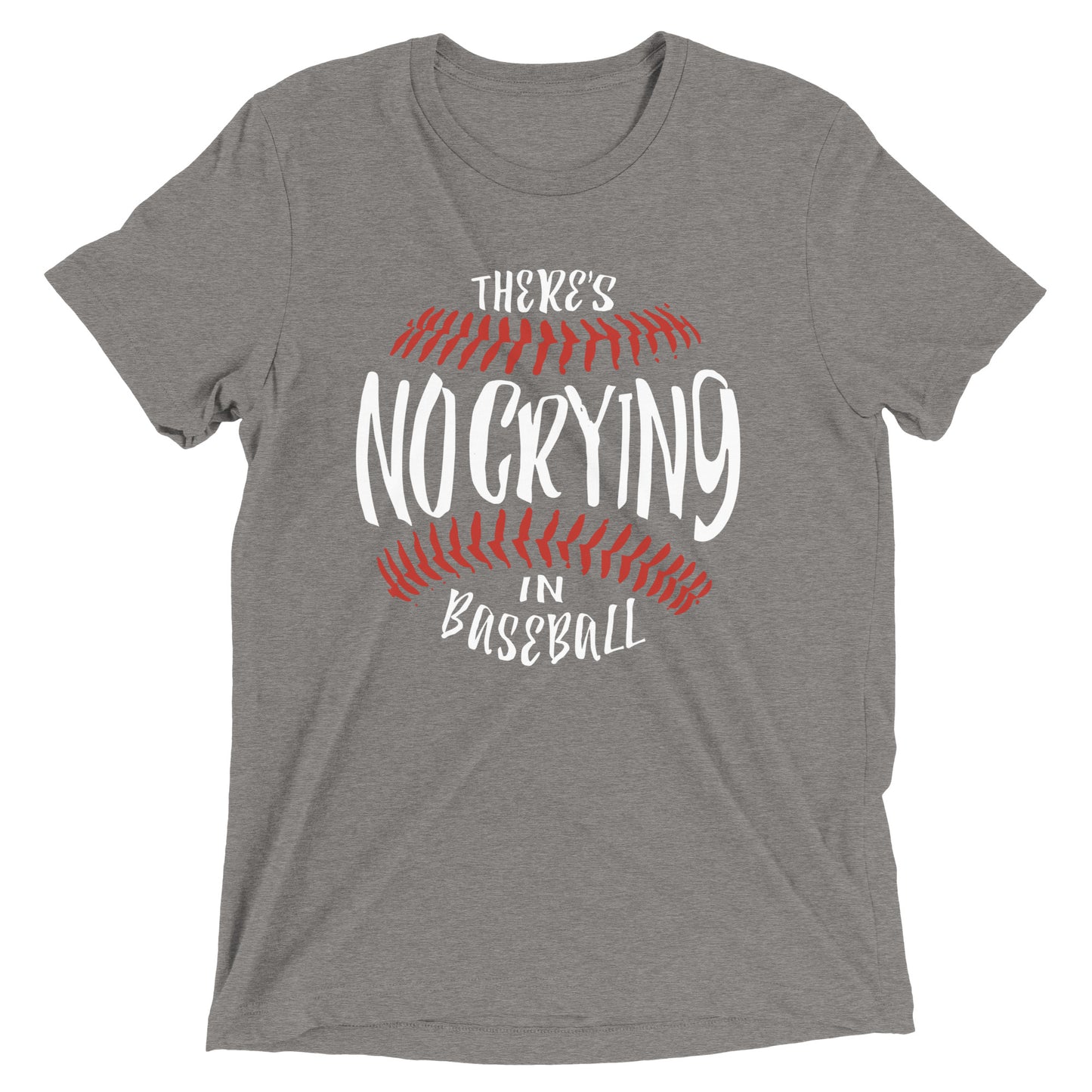 There's No Crying In Baseball Men's Tri-Blend Tee