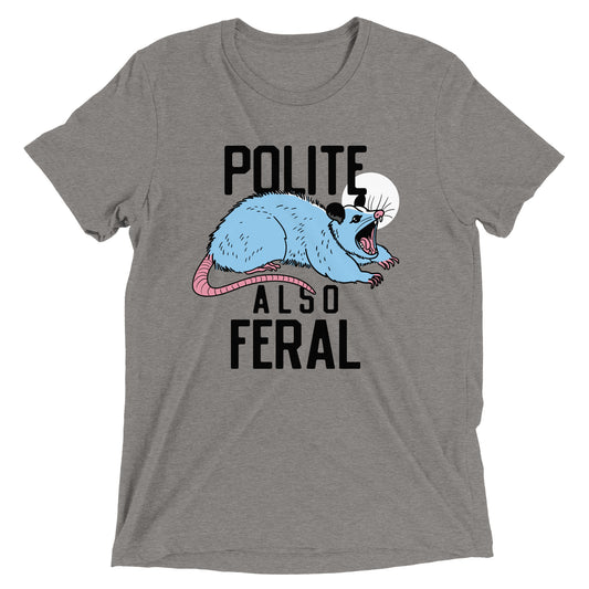 Polite Also Feral Men's Tri-Blend Tee