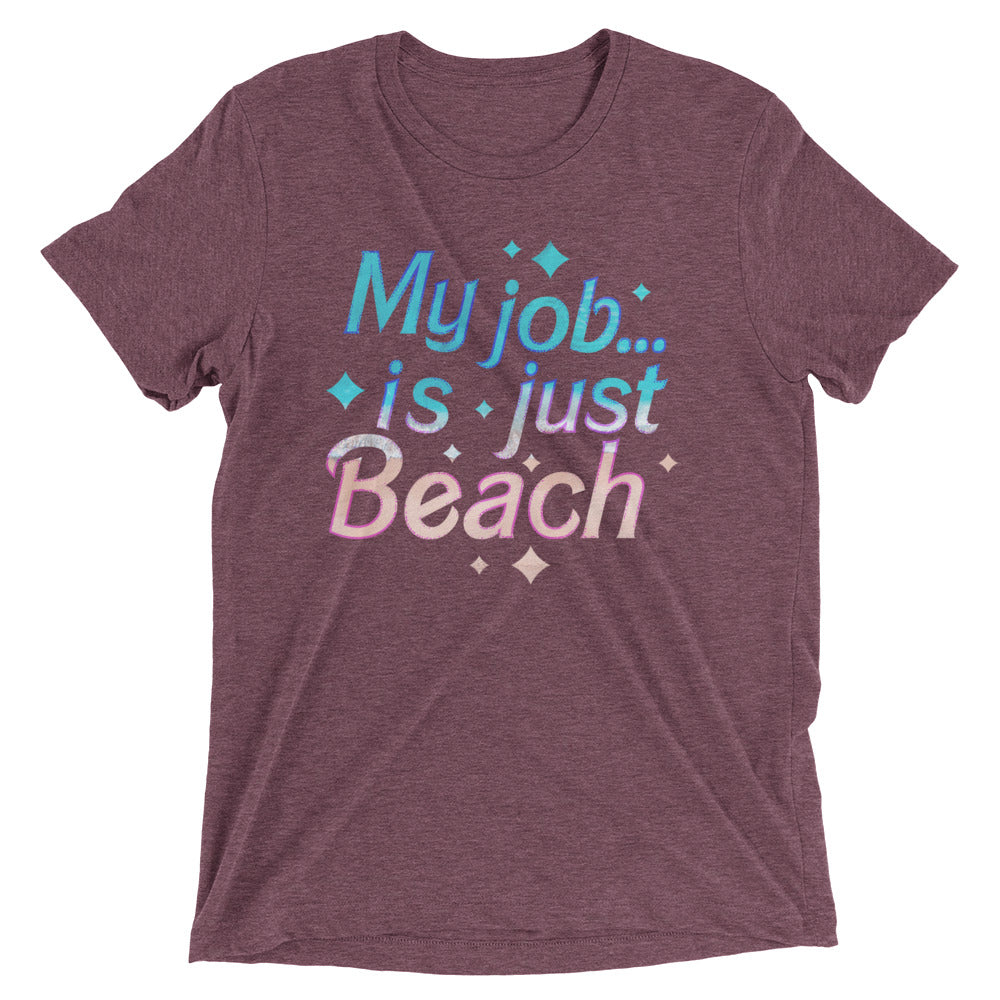 My Job Is Just Beach Men's Tri-Blend Tee