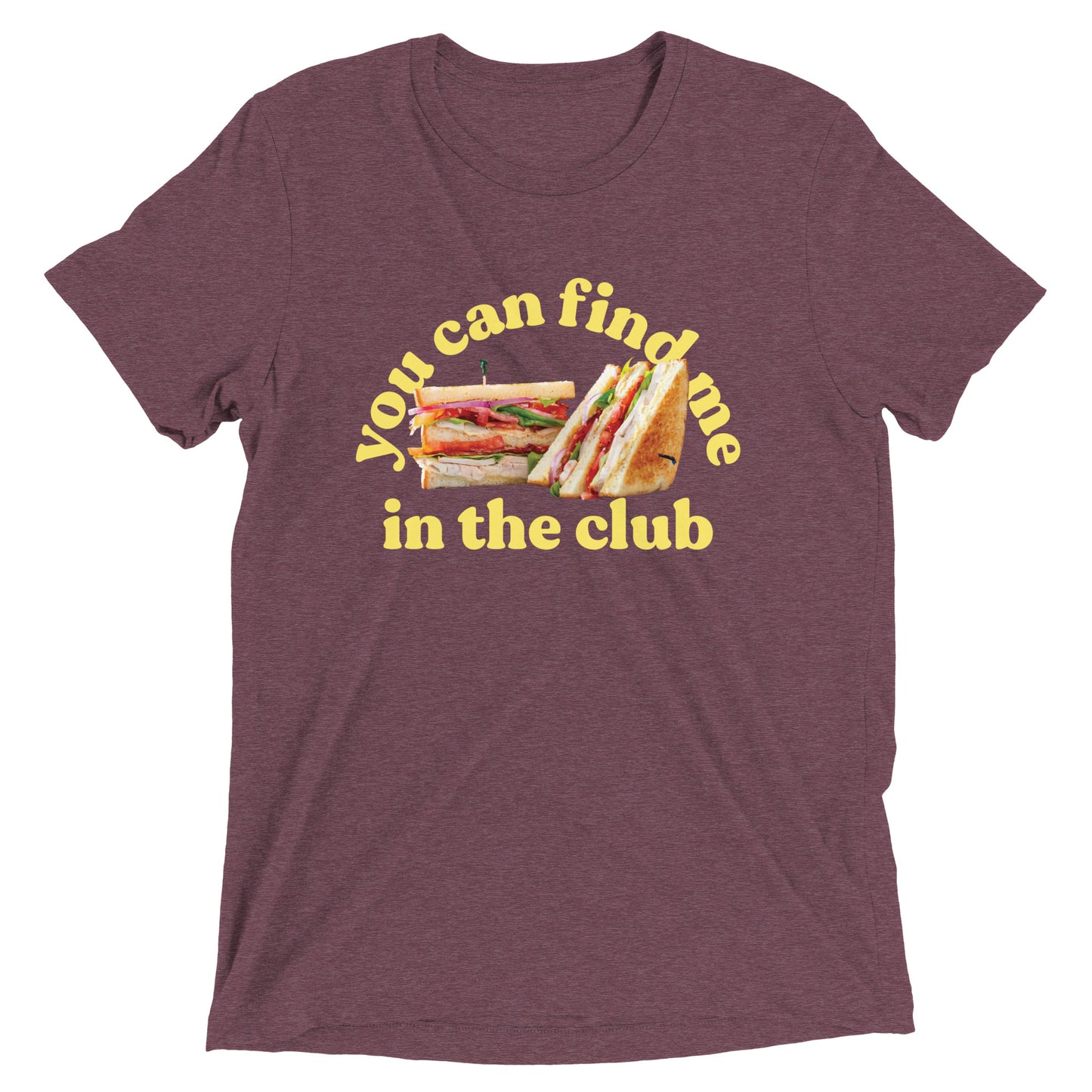 You Can Find Me In The Club Men's Tri-Blend Tee